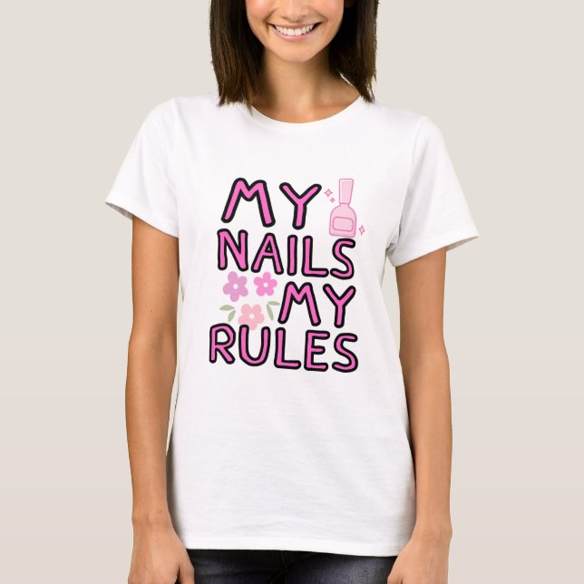Camiseta Mis Uñas Mis Reglas – Estilo Empoderado (Anverso)