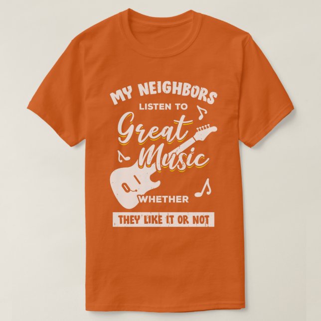 Camiseta Mis vecinos escuchan el regalo de un gran guitarri (Diseño del anverso)