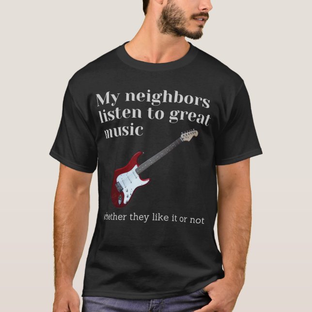 Camiseta Mis vecinos escuchan música grandiosa: guitarra (Anverso)