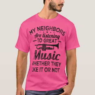 Camiseta Mis Vecinos Están Escuchando Gran Música Graciosa