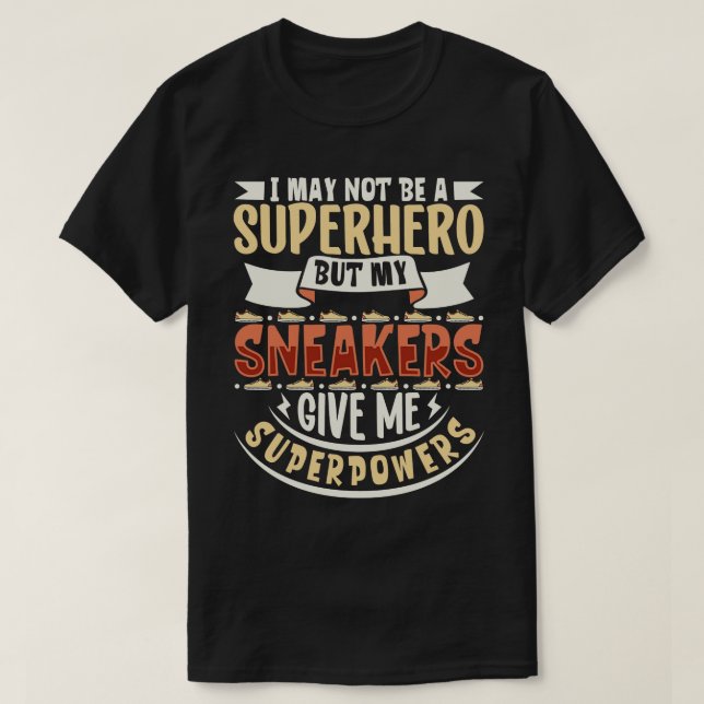 Camiseta Mis zapatillas me dan super poderes Sneakers (Diseño del anverso)