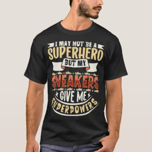 Camiseta Mis zapatillas me dan super poderes Sneakers