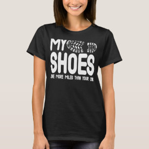 Camiseta Mis Zapatos Tienen Más Millas Que Tu Funny Runni