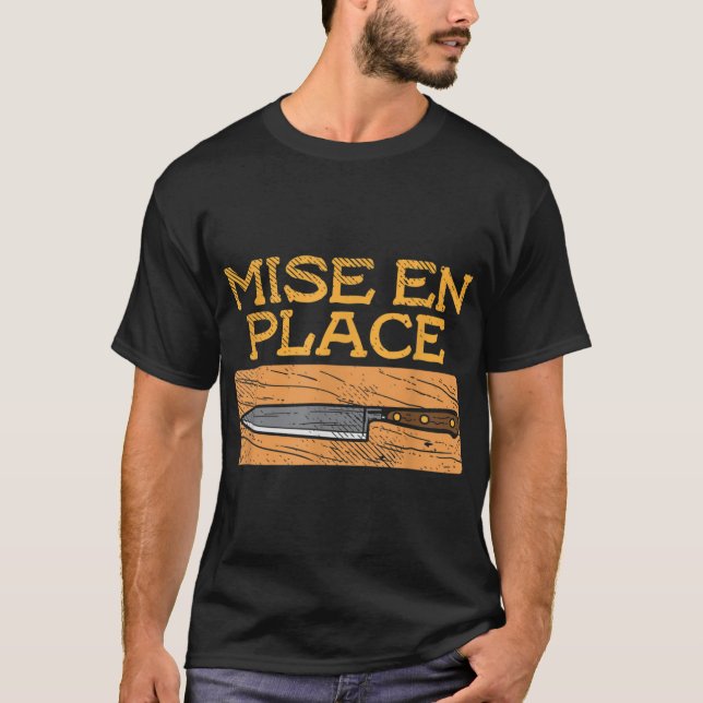 Camiseta Mise En Place Chef Funny Cocinando Cocina Francesa (Anverso)