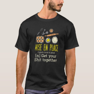 Camiseta Mise En Place French Pastry Chef