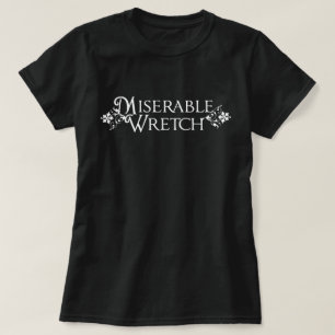Camiseta Miserable Wretch