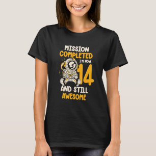 Camiseta Misión completa Ahora tengo 14 años y todavía un b