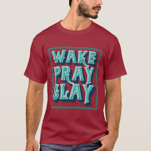 Camiseta Misión cristiana Wake Slay Pray
