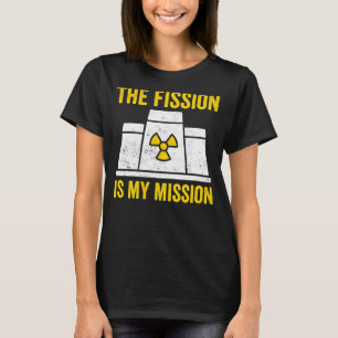 Camiseta Misión de Fisión de Ingeniero Nuclear