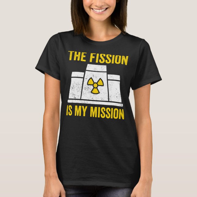 Camiseta Misión de Fisión de Ingeniero Nuclear (Anverso)