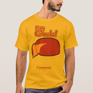 Camiseta ¡Mismo Gouda!