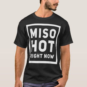 Camiseta Miso caliente ahora
