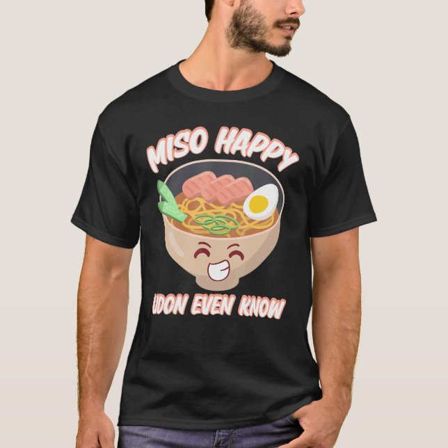 Camiseta Miso Happy Udon, incluso conoce la sopa de miso de (Anverso)
