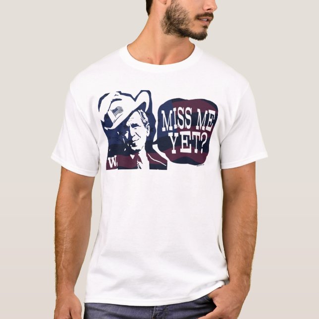 Camiseta ¿Miss Me todavía? G.W. Bush Gear (Anverso)