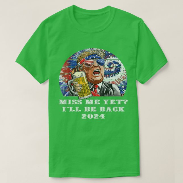 Camiseta Miss Me yet Trump 0 TShirt (Diseño del anverso)
