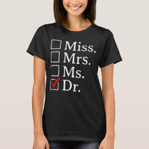 Camiseta Miss Sra. Doctora Doctora Phd Graduada Para Doctor