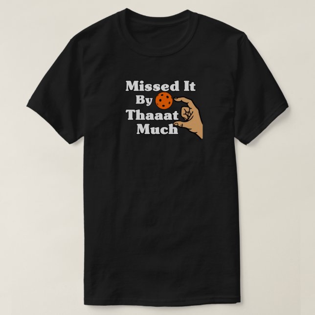 Camiseta Missed It By That Much Orange Pickleball Funny (Diseño del anverso)