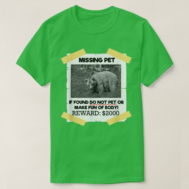 Camiseta Missing Pets Funny Not Pet Design Bear  (Diseño del anverso)