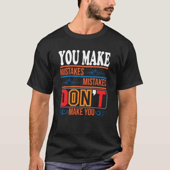 Camiseta mistakes don't make you Basic Dark T-Shirt (Anverso)