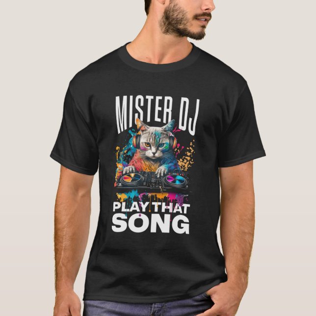 CAMISETA MISTER DJ JUEGA ESA CANCIÓN CAT FUNNY (Anverso)