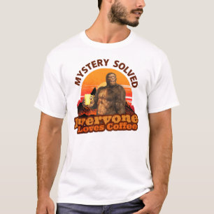 Camiseta Misterio Resuelto a Todos Les Gusta el Café Bigfoo