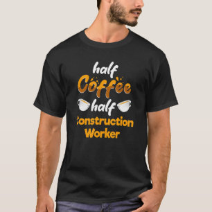 Camiseta Mitad Café Mitad Capataz de Obrero de Construcción
