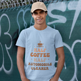 Camiseta Mitad Café Mitad Limpiador de Automóviles