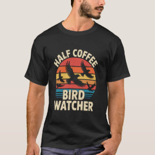 Camiseta Mitad Café Mitad Observador de Aves Retro Observac