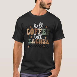 Camiseta Mitad Café Mitad Profesor día del profesor retro r