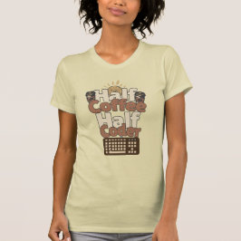 Camiseta Mitad Café, Mitad Programador