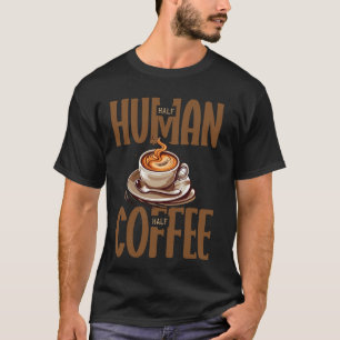 Camiseta Mitad Humano Medio Café Funny Caffeine Lover Cup S