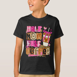 Camiseta Mitad mamá mitad café divertido día de las madres 