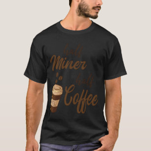 Camiseta Mitad Minera Mitad Chica del Café