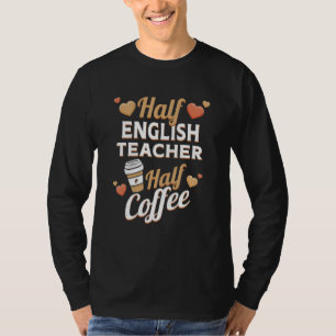 Camiseta Mitad profesor de inglés mitad café