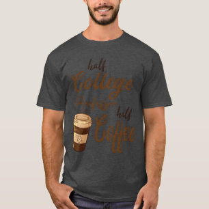 Camiseta Mitad profesor universitario, mitad amigo del café