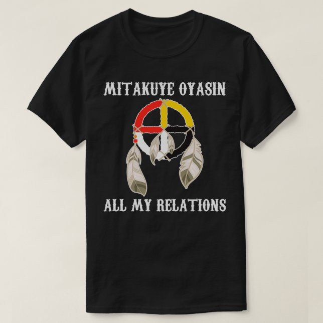 Camiseta Mitakuye Oyasin Medicine Wheel Oglala Lakota Sioux (Diseño del anverso)