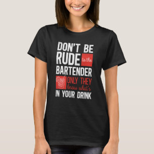 Camiseta Mixólogo barman no sea grosero con el bartende