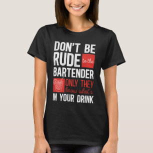 Camiseta Mixólogo barman no sea grosero con el bartende