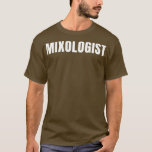 Camiseta Mixólogo Funny Job Title Profession Birthday Gif<br><div class="desc">Mezclólogo Funny Job Title Profession Birthday Gift Idea. Increíble Gran Gracioso Souvenir Present Matching Family Clothing Couple Outfit Aparato para mamá,  papá,  hermano,  hermana,  esposa,  esposo,  hijo,  hija,  papá,  papá,  papá,  abuelo,  abuela tía tío suyo.</div>