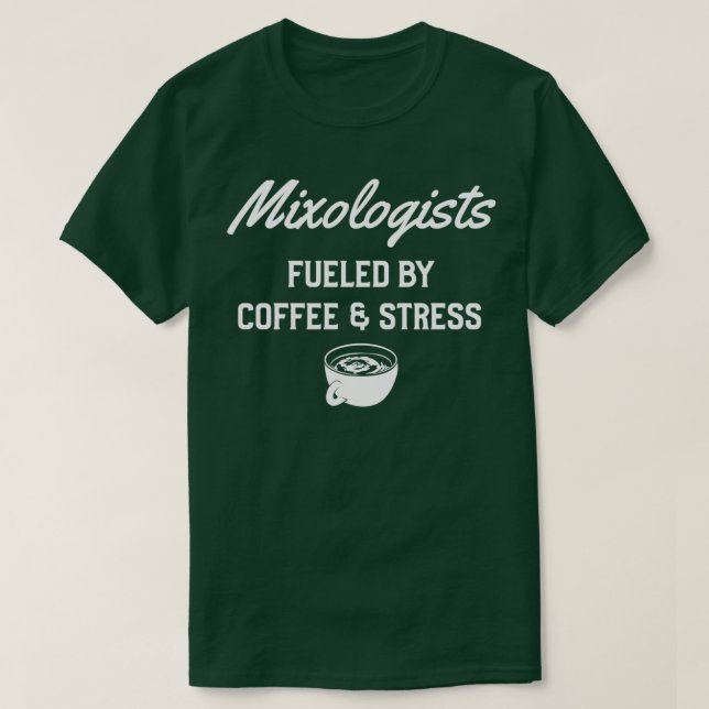 Camiseta Mixólogos alimentados por el café y el estrés (Diseño del anverso)