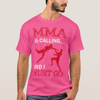 Camiseta Mma Está Llamando Y Debo Ir A Artes Marciales Kick