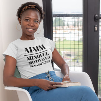 Camiseta MMM- Mentísima, Motivada, Magnífica