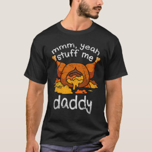 Camiseta Mmm Yeah Stube Me Daddy Graciosa Acción de Gracias
