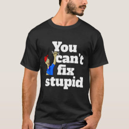 Camiseta Moda masculina NO PUEDES ARREGLAR ESTÚPIDO diverti