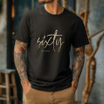 Camiseta Modern 60th birthday simple stylish elegant script<br><div class="desc">Modern 60th birthday simple stylish elegant gold script 60th birthday design match t-shirt design Part of a collection.</div>