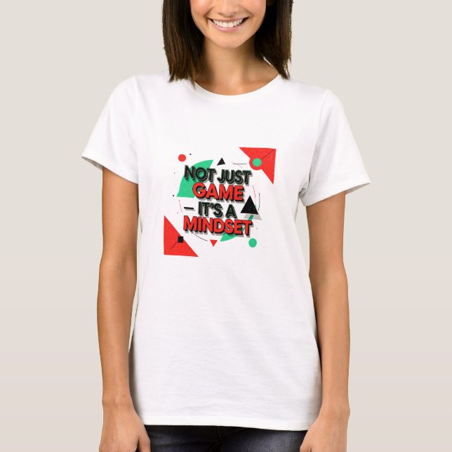 Camiseta Modern Motivational Graphic with "Not Just Game It (Anverso)