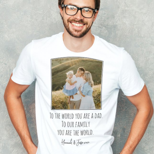Camiseta Modern You are the World Photo Father's Day (Easily personalize this photo Father's Day tee for a heartfelt gift he'll treasure!)