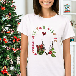 Camiseta Moderna, Lo Único Que Necesitas Son Mujeres Navida