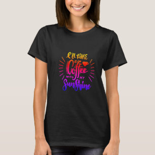 Camiseta Moderno lindo Tomaré un café con mi sol