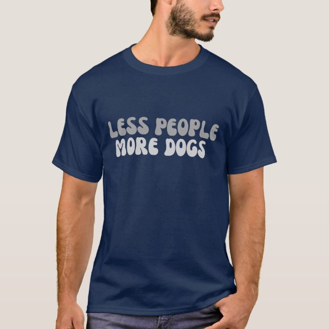 Camiseta Moderno Menos personas Más groovía DOG Guión de te (Anverso)